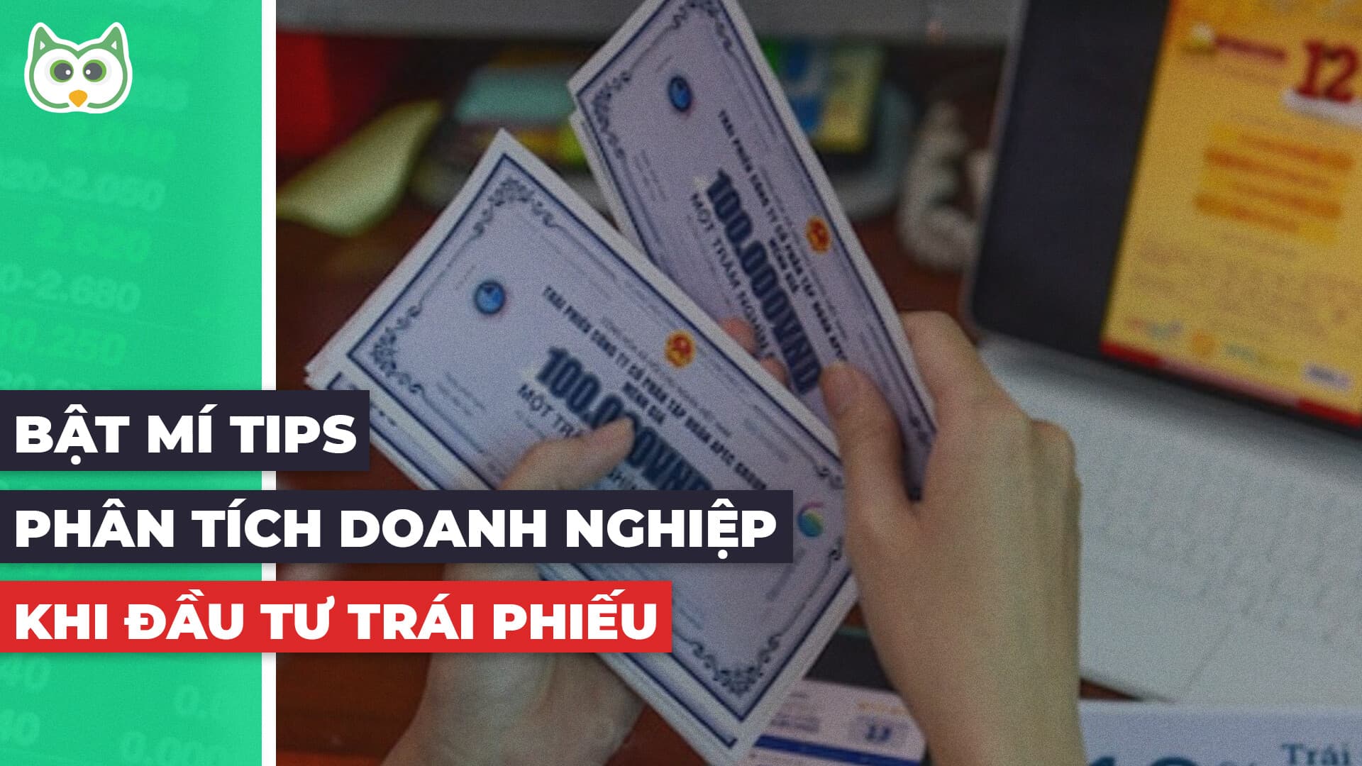 Bật mí tips phân tích doanh nghiệp khi đầu tư trái phiếu