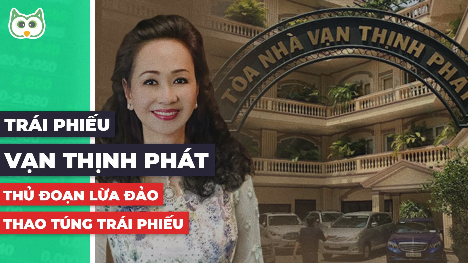 Trái phiếu Vạn Thịnh Phát — Thủ đoạn lừa đảo, thao túng trái phiếu