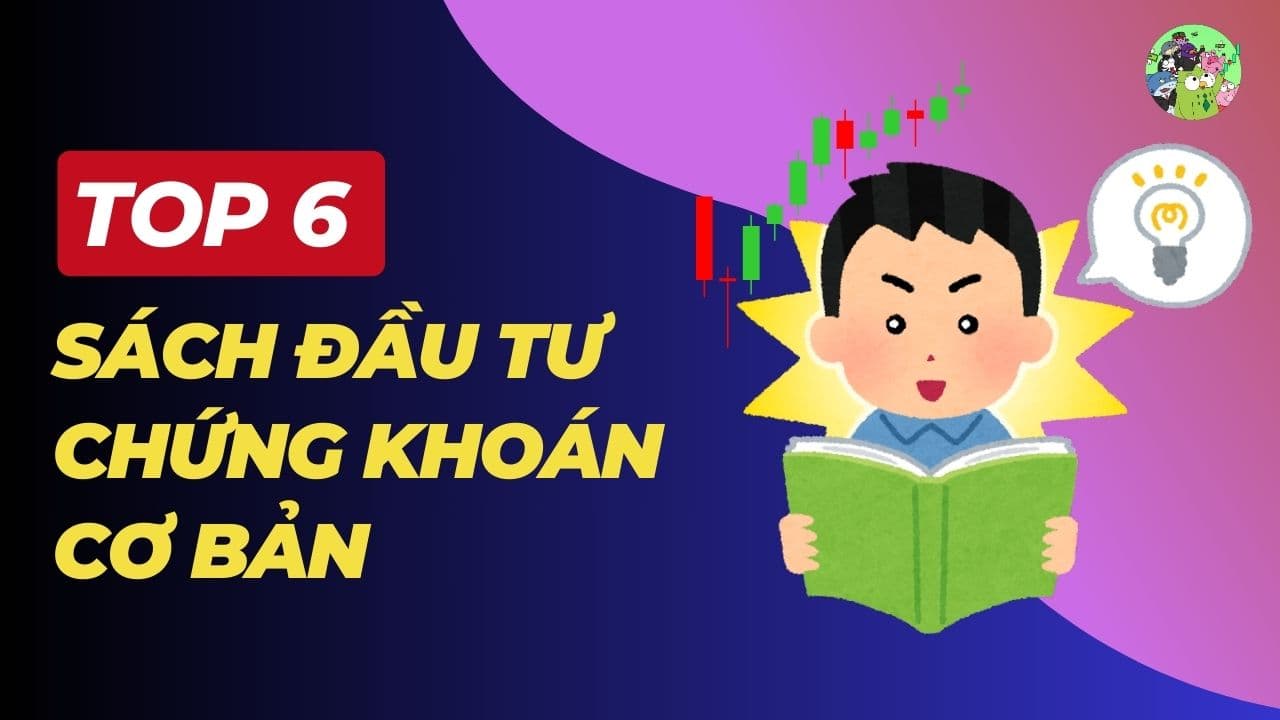 Top 6 sách đầu tư chứng khoán cơ bản hay nhất