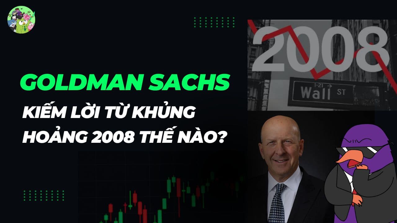 Goldman Sachs kiếm lời từ khủng hoảng 2008 thế nào?