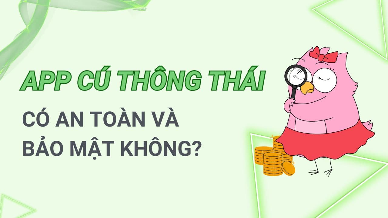 App Cú Thông Thái có an toàn và bảo mật không?
