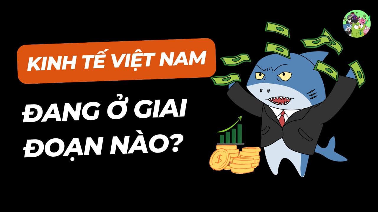 Nền Kinh Tế Việt Nam Đang Ở Giai Đoạn Nào