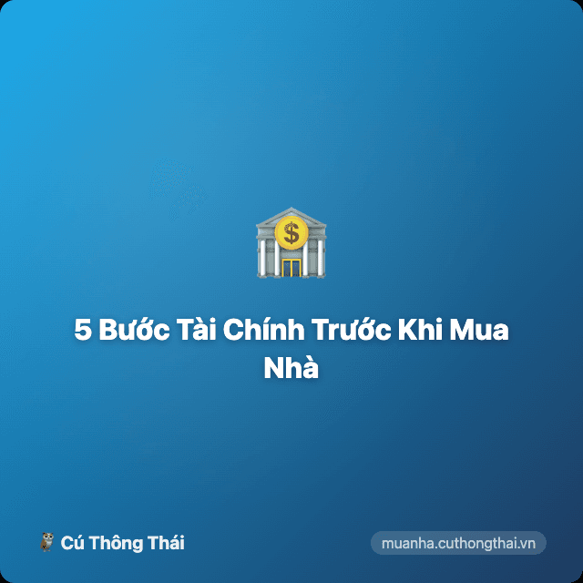 5 Bước Tài Chính Trước Khi Mua Nhà 2026 — Lộ Trình Chuẩn Bị Từ A-Z