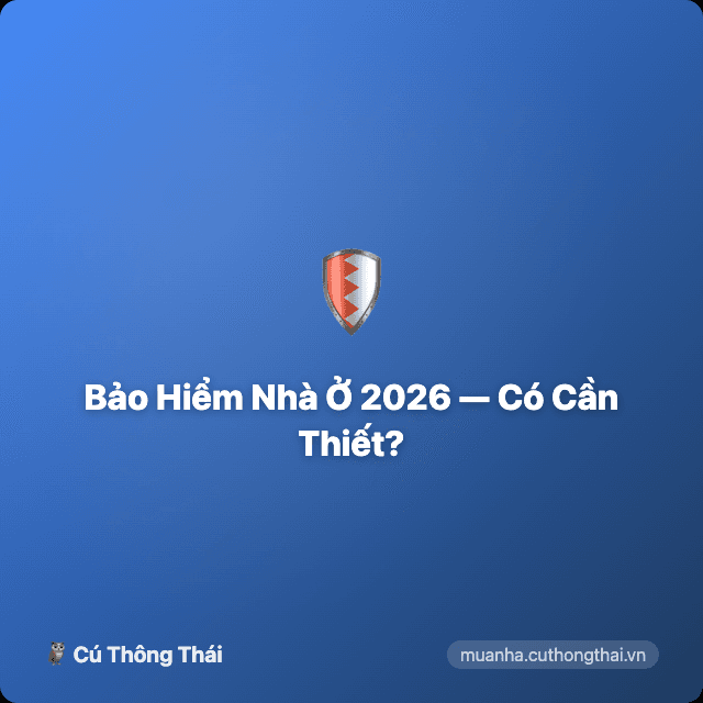 Bảo Hiểm Nhà Ở 2026 — Có Cần Thiết Không? So Sánh 5 Gói
